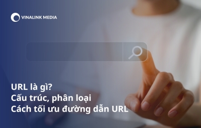 URL là gì? Cấu trúc, phân loại và cách tối ưu hóa đường dẫn URL